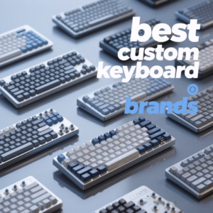 best custom keyboard brands